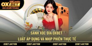 Sảnh xóc đĩa OXBET